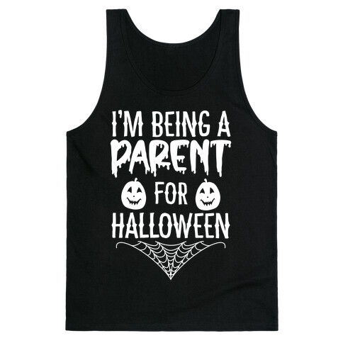 I'm Being a Parent for Halloween Tank Top