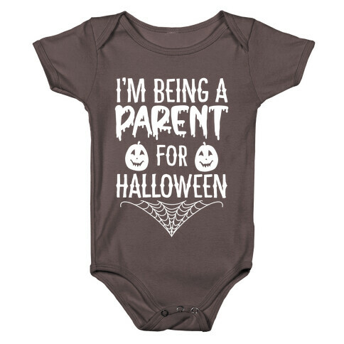 I'm Being a Parent for Halloween Baby One-Piece