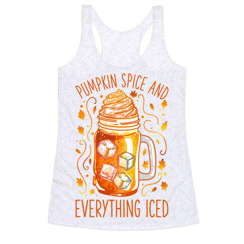 Pumpkin Spice and Everything Iced Racerback Tank Top