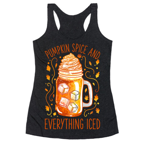 Pumpkin Spice and Everything Iced Racerback Tank Top