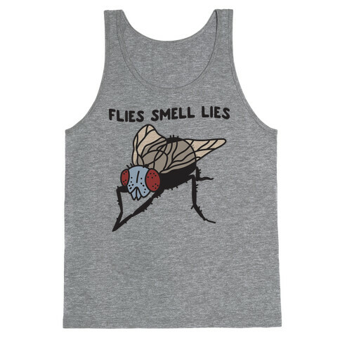 Flies Smell Lies Tank Top