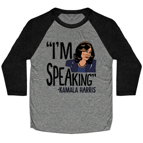 I'm Speaking Kamala Harris Baseball Tee