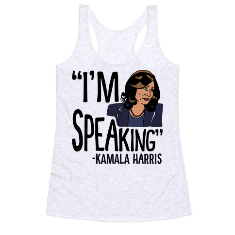 I'm Speaking Kamala Harris Racerback Tank Top