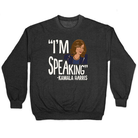 I'm Speaking Kamala Harris White Print Pullover