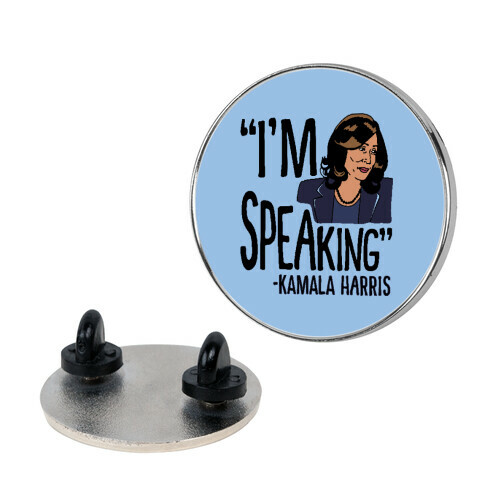 I'm Speaking Kamala Harris Pin