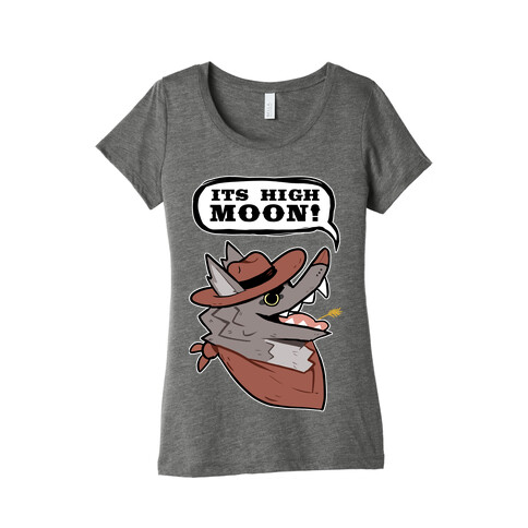 It's High Moon! Womens T-Shirt