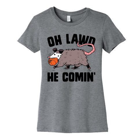 Oh Lawd He Comin' Pumpkin Possum Womens T-Shirt