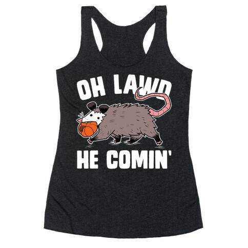 Oh Lawd He Comin' Pumpkin Possum Racerback Tank Top