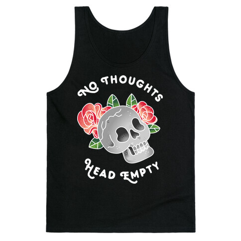 No Thoughts, Head Empty Tank Top