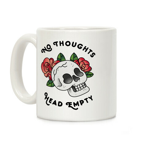 No Thoughts, Head Empty Coffee Mug