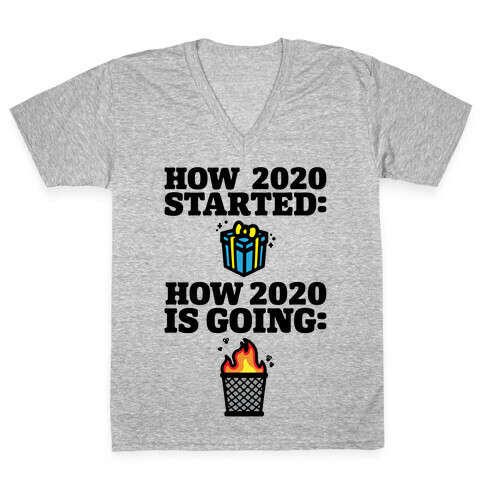 How 2020 Started How 2020 Is Going V-Neck Tee Shirt