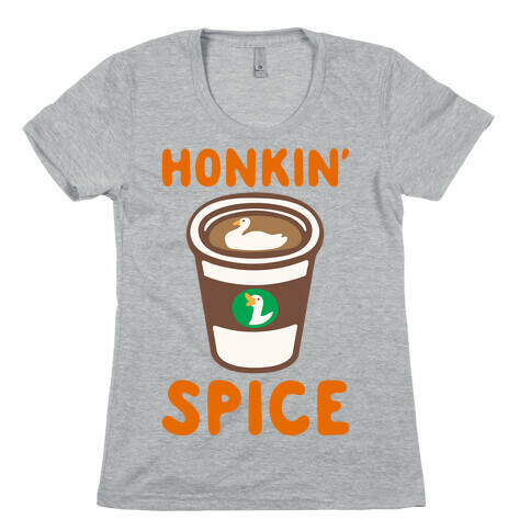 Honkin' Spice Parody Womens T-Shirt