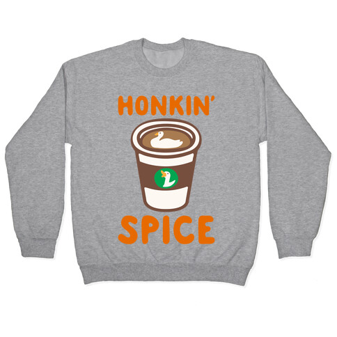 Honkin' Spice Parody Pullover