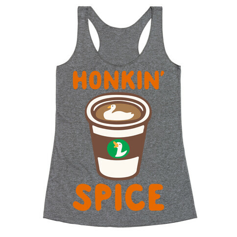 Honkin' Spice Parody White Print Racerback Tank Top