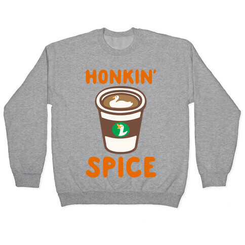 Honkin' Spice Parody White Print Pullover