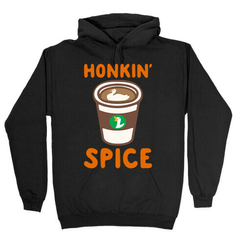 Honkin' Spice Parody White Print Hooded Sweatshirt