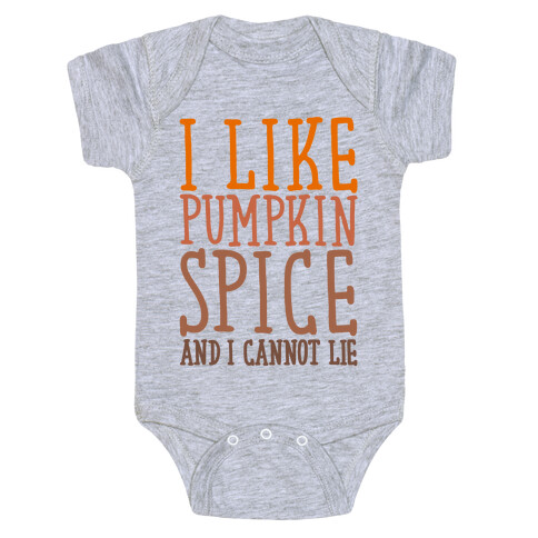 I Like Pumpkin Spice and I Cannot Lie Parody Baby One-Piece