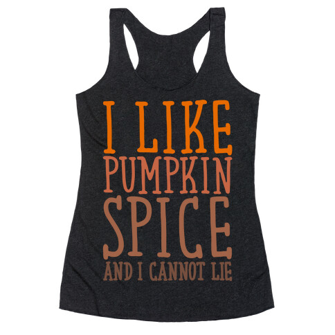 I Like Pumpkin Spice and I Cannot Lie Parody White Print Racerback Tank Top