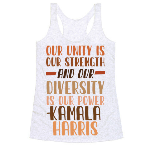 Our Unity is Our Strength And Our Diversity is Our Power Kamala Racerback Tank Top