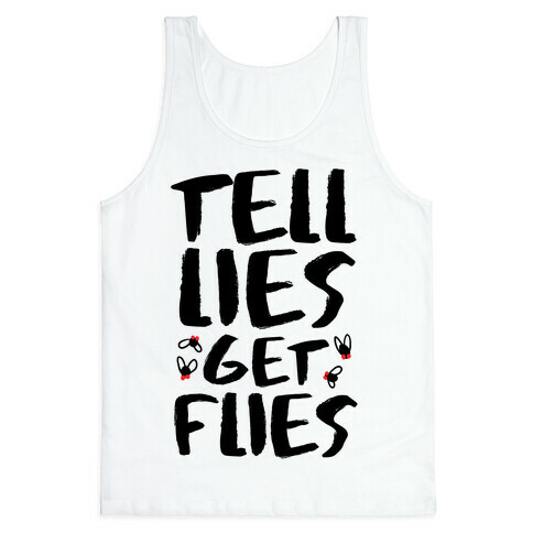Tell Lies Get Flies Tank Top