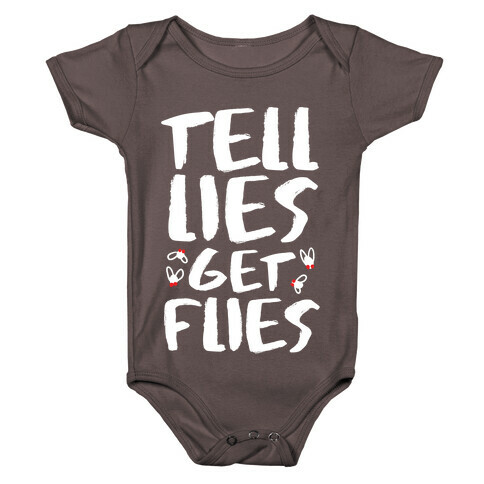 Tell Lies Get Flies Baby One-Piece