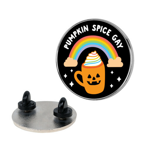 Pumpkin Spice Gay Pin