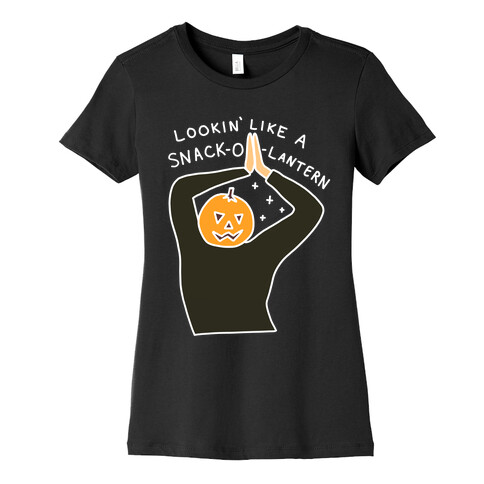 Lookin' Like A Snack-o-Lantern Womens T-Shirt