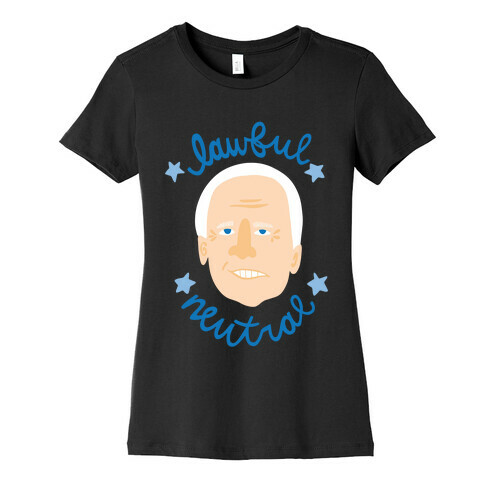 Lawful Neutral Biden Womens T-Shirt