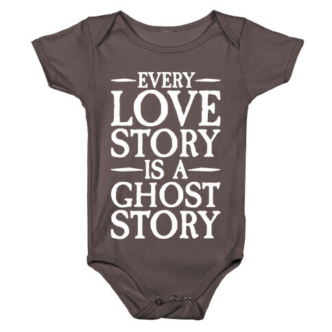 Every Love Story Is A Ghost Story White Print Baby One-Piece