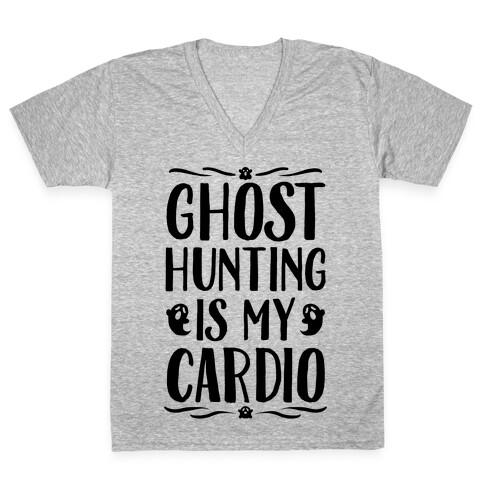 Ghost Hunting Is My Cardio V-Neck Tee Shirt