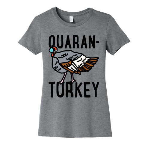 Quaran-Turkey Womens T-Shirt