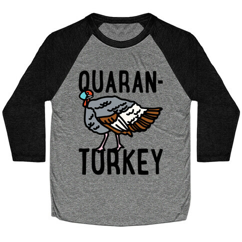 Quaran-Turkey Baseball Tee