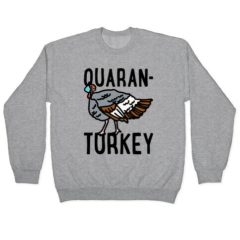 Quaran-Turkey Pullover
