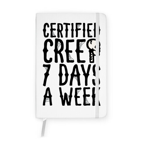 Certified Creep 7 Days A Week Parody Notebook