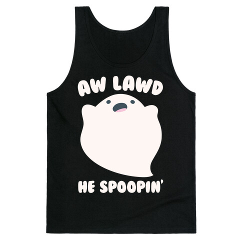 Aw Lawd He Spoopin' Ghost Parody White Print Tank Top