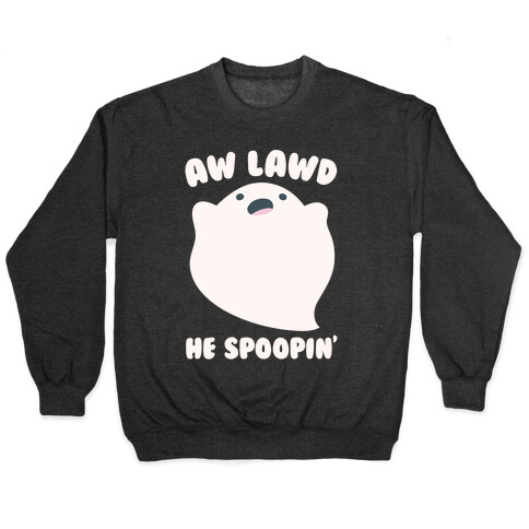 Aw Lawd He Spoopin' Ghost Parody White Print Pullover