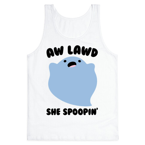 Aw Lawd She Spoopin' Ghost Parody  Tank Top