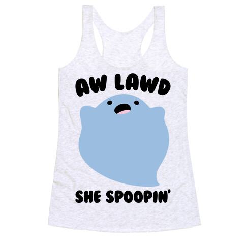 Aw Lawd She Spoopin' Ghost Parody  Racerback Tank Top