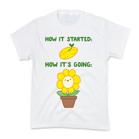 How It Started and How It's Going Flower Kids T-Shirt