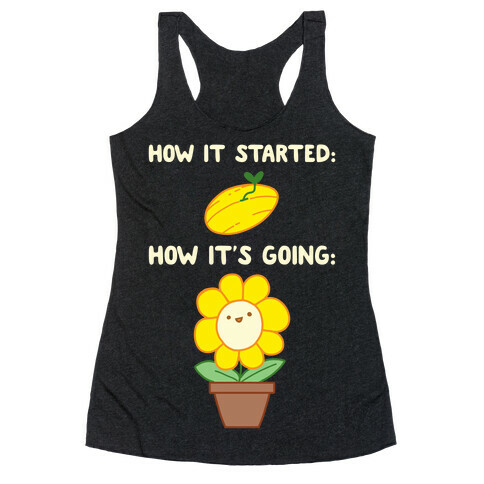 How It Started and How It's Going Flower Racerback Tank Top