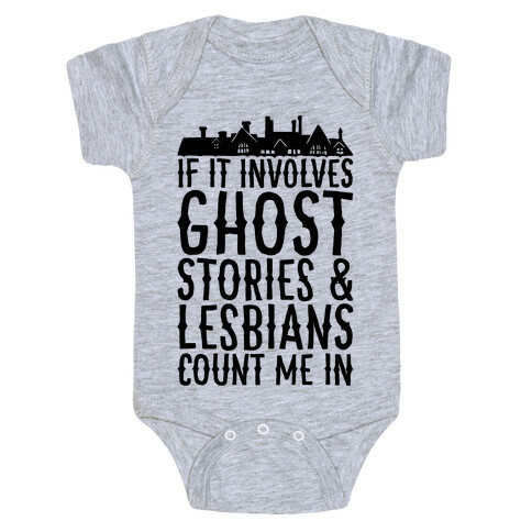 If It Involves Ghost Stories and Lesbians Count Me In Parody Baby One-Piece