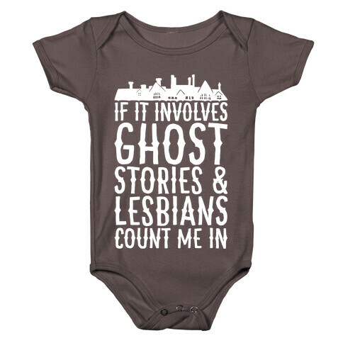 If It Involves Ghost Stories and Lesbians Count Me In Parody White Print Baby One-Piece