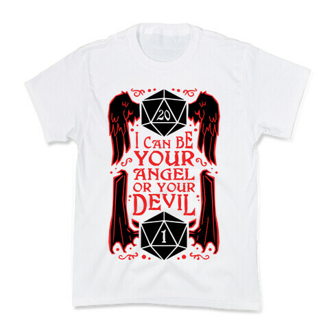 I Can Be Your Angel Or Your Devil D20 Kids T-Shirt