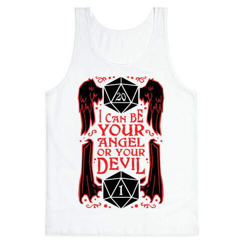 I Can Be Your Angel Or Your Devil D20 Tank Top