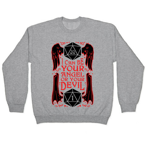 I Can Be Your Angel Or Your Devil D20 Pullover