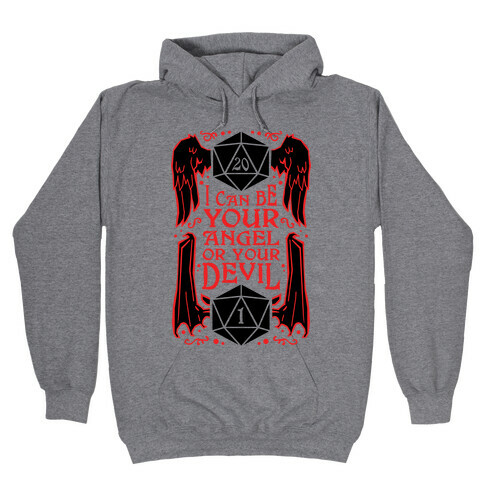I Can Be Your Angel Or Your Devil D20 Hooded Sweatshirt