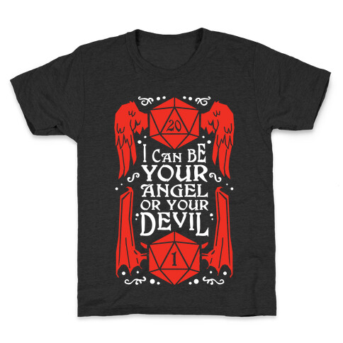 I Can Be Your Angel Or Your Devil D20 Kids T-Shirt