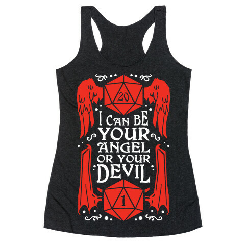 I Can Be Your Angel Or Your Devil D20 Racerback Tank Top