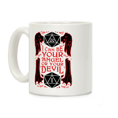 I Can Be Your Angel Or Your Devil D20 Coffee Mug