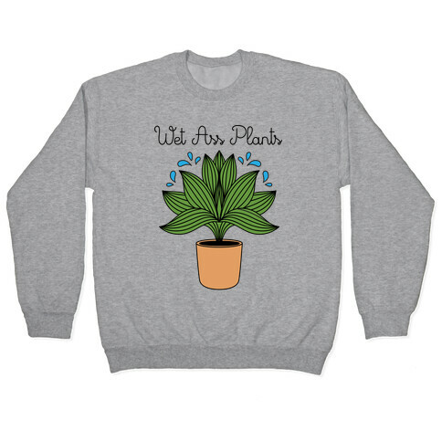 Wet Ass Plants WAP Parody Pullover